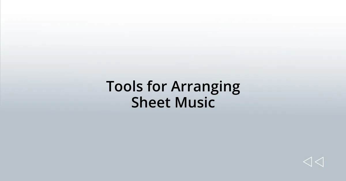 Tools for Arranging Sheet Music