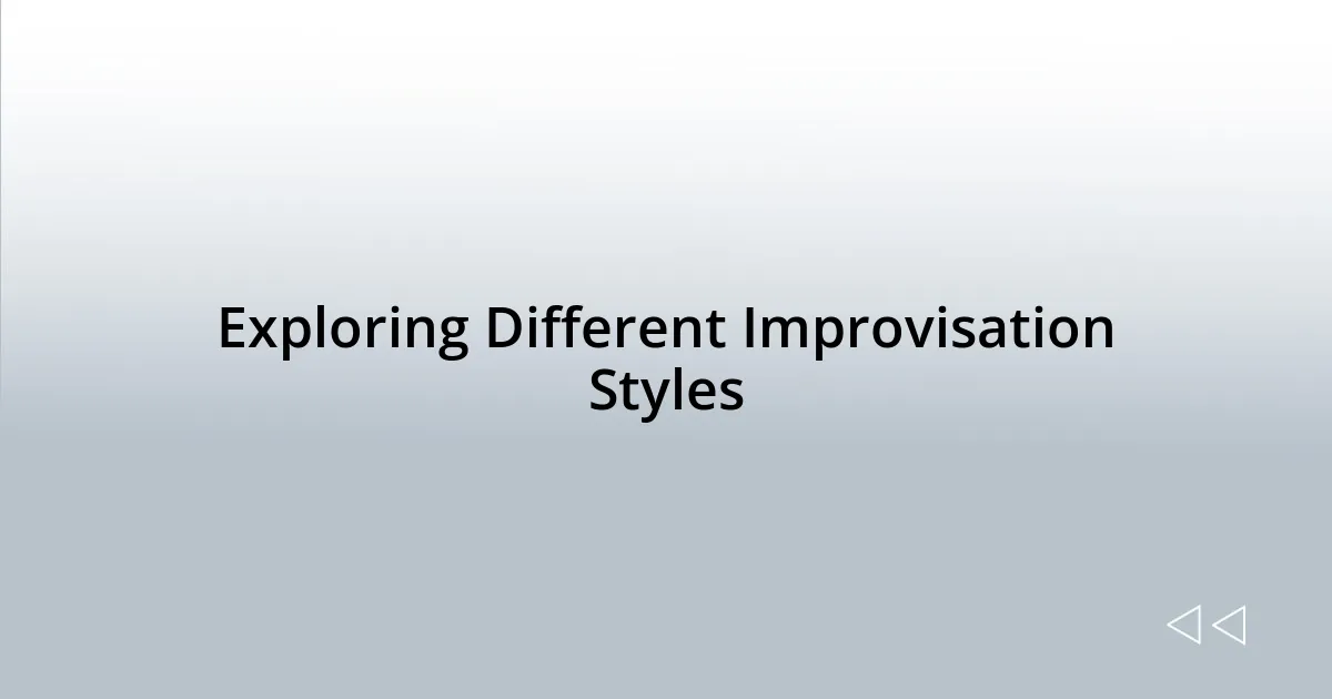 Exploring Different Improvisation Styles