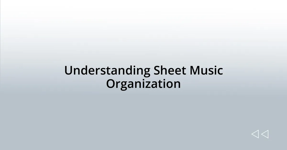Understanding Sheet Music Organization