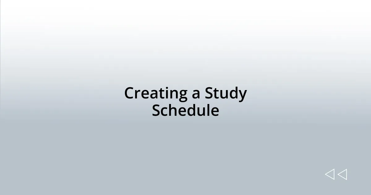 Creating a Study Schedule