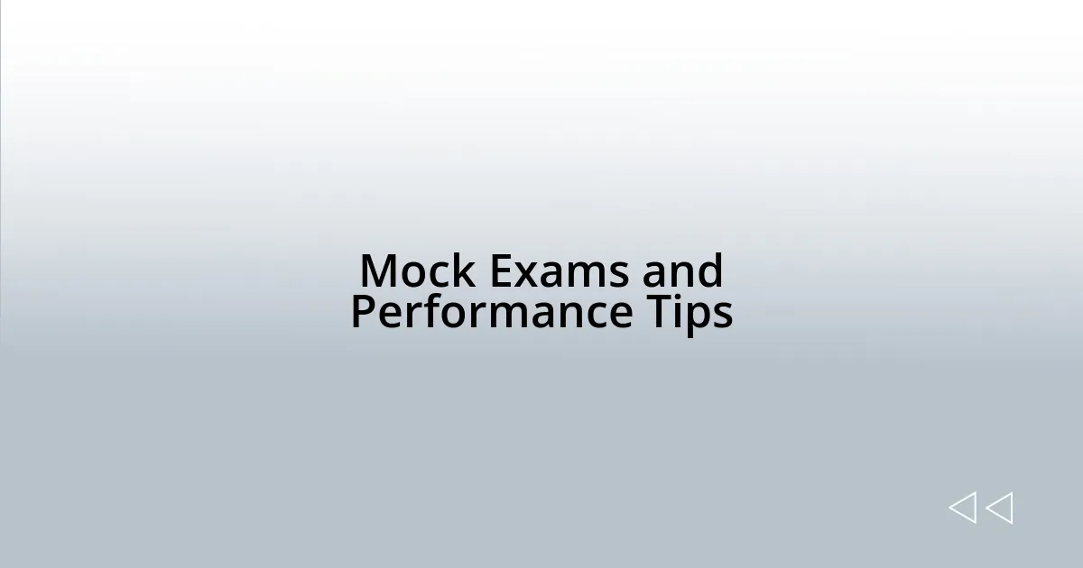 Mock Exams and Performance Tips