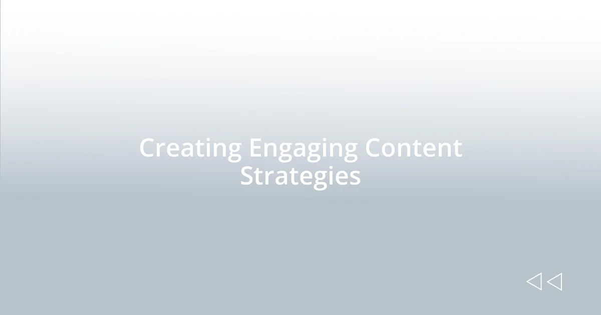 Creating Engaging Content Strategies