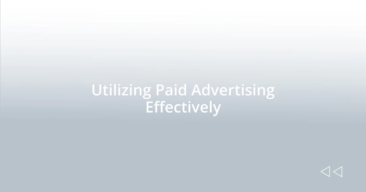 Utilizing Paid Advertising Effectively