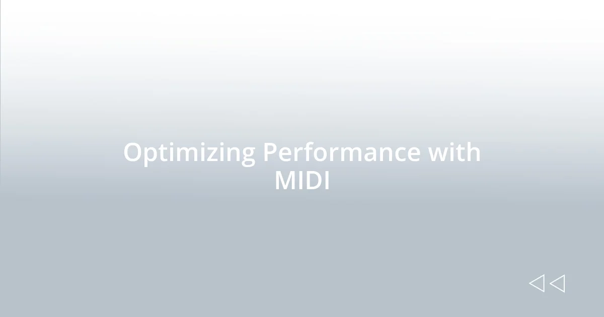 Optimizing Performance with MIDI