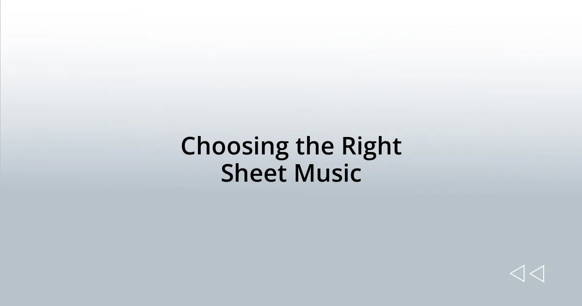Choosing the Right Sheet Music