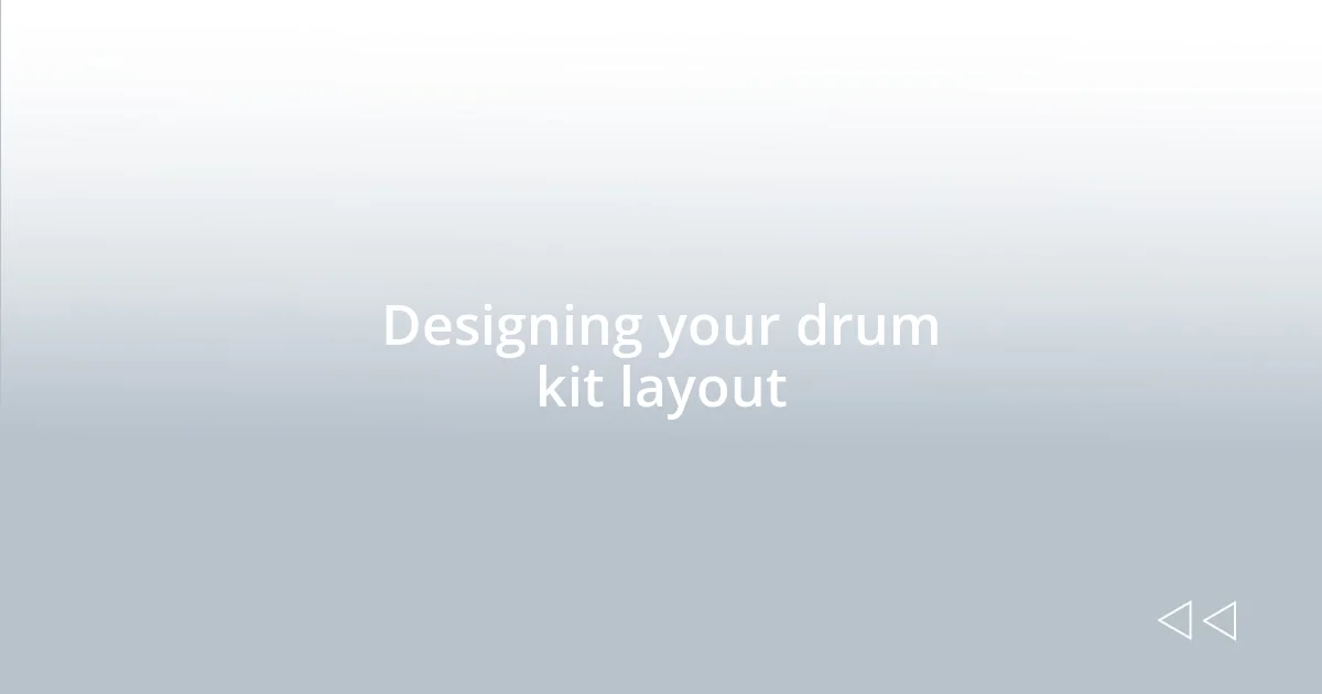 Designing your drum kit layout