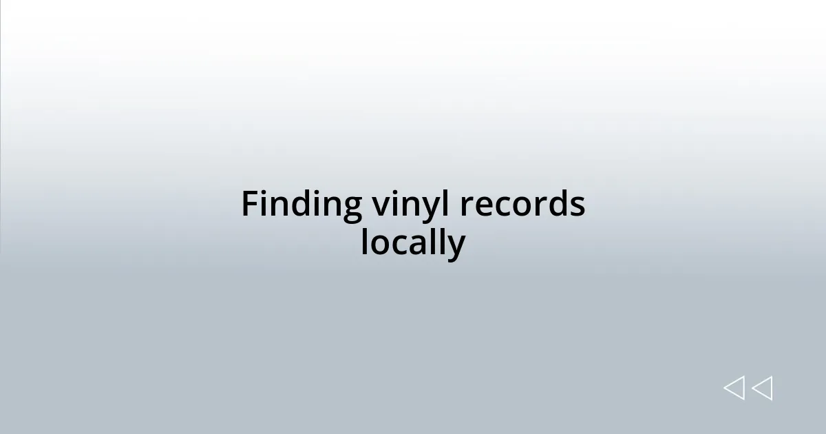 Finding vinyl records locally