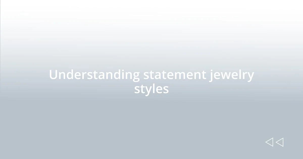 Understanding statement jewelry styles