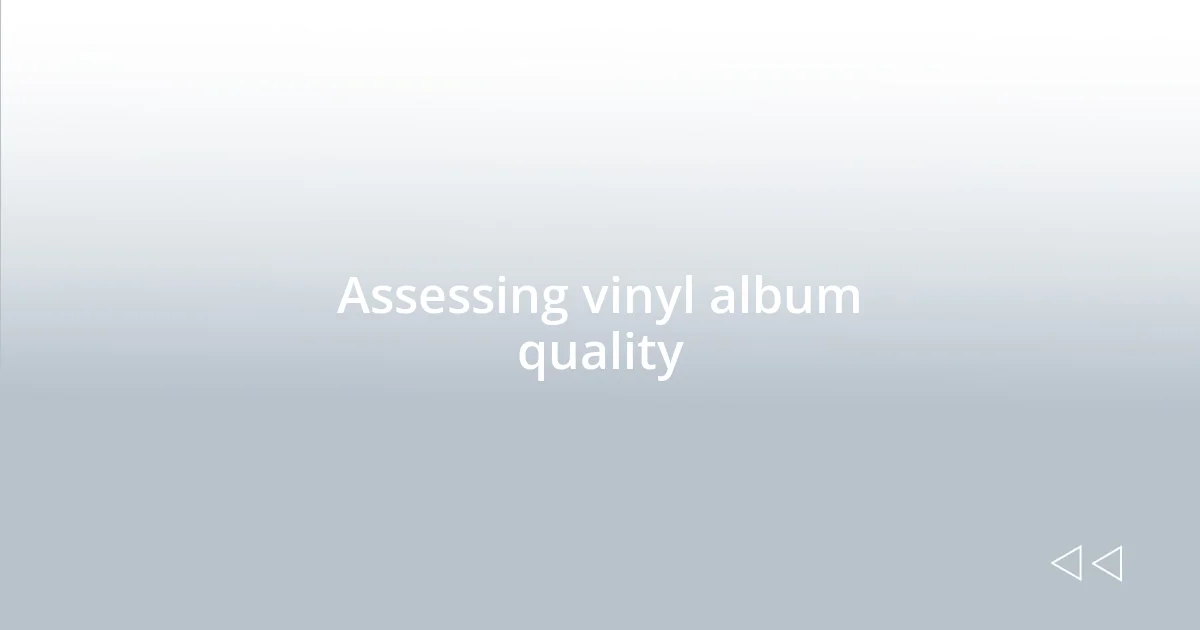 Assessing vinyl album quality