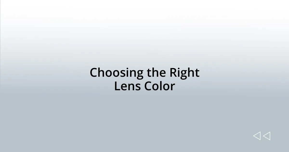Choosing the Right Lens Color