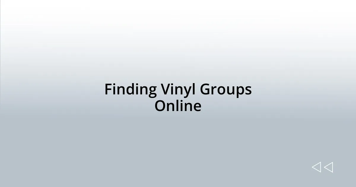 Finding Vinyl Groups Online