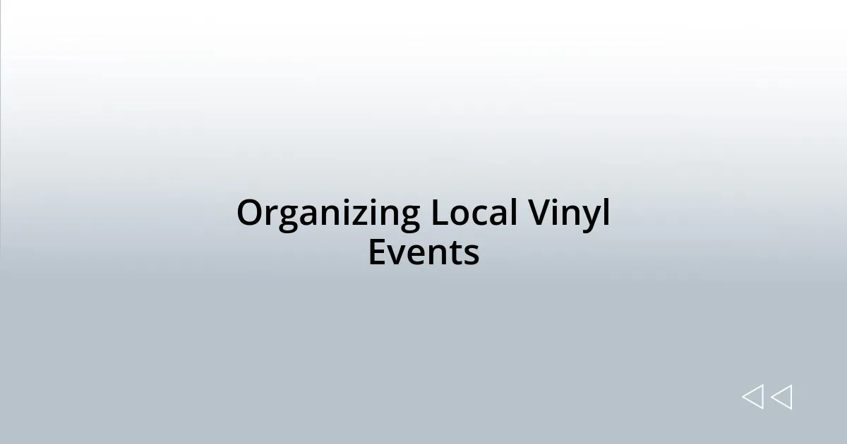 Organizing Local Vinyl Events