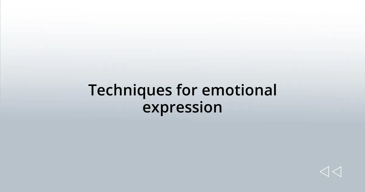 Techniques for emotional expression