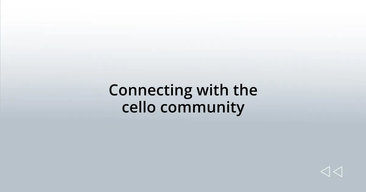 Connecting with the cello community