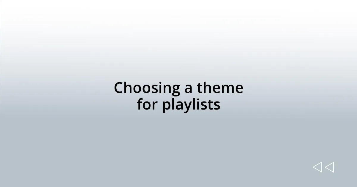 Choosing a theme for playlists