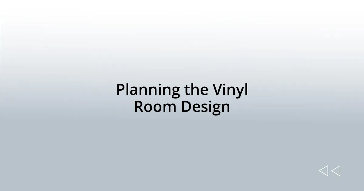 Planning the Vinyl Room Design