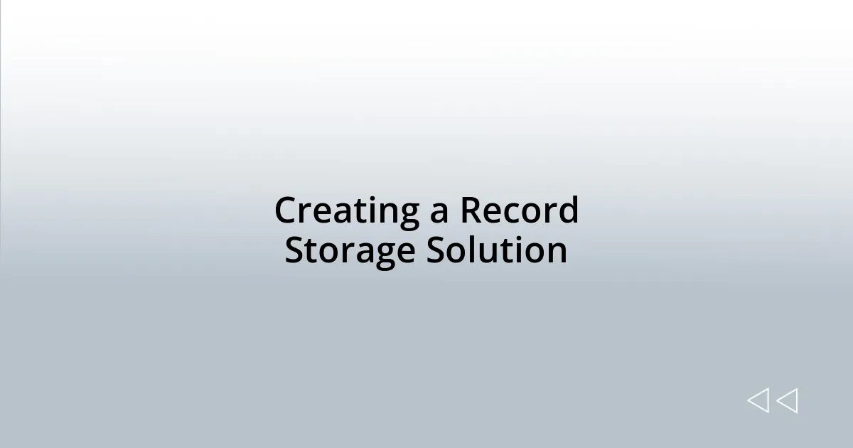 Creating a Record Storage Solution