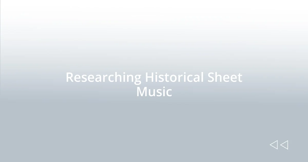Researching Historical Sheet Music