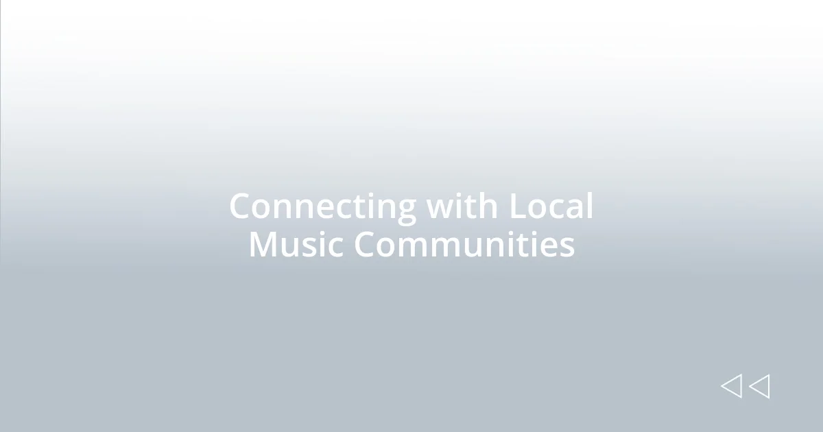 Connecting with Local Music Communities