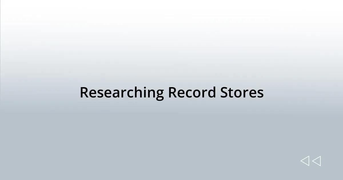 Researching Record Stores