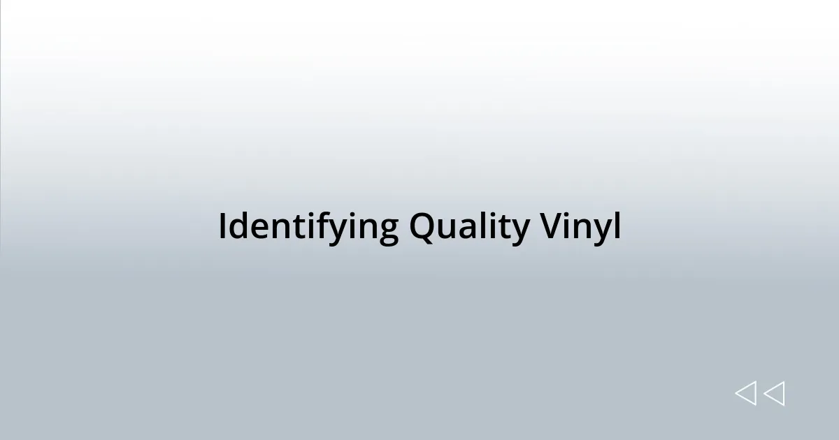 Identifying Quality Vinyl