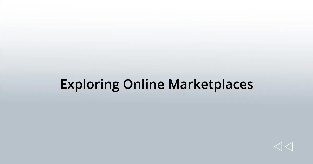 Exploring Online Marketplaces