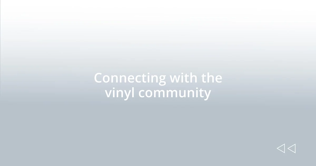 Connecting with the vinyl community