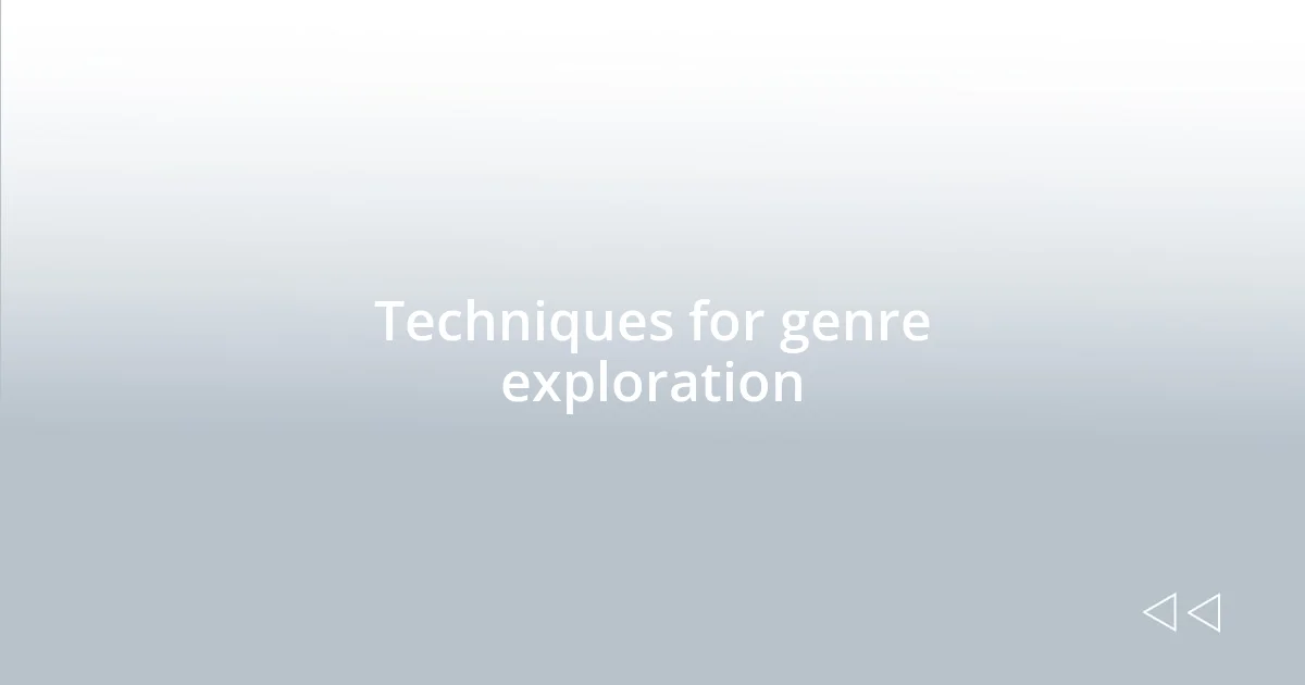 Techniques for genre exploration
