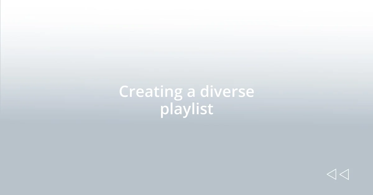 Creating a diverse playlist