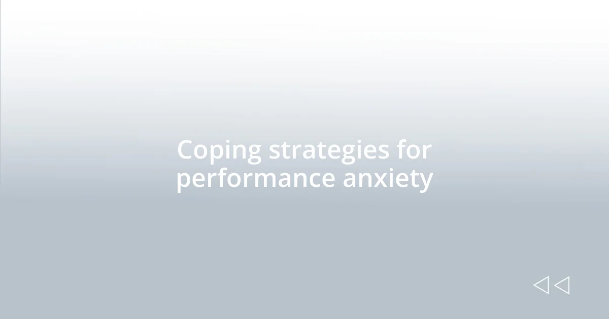 Coping strategies for performance anxiety