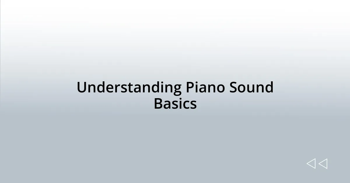 Understanding Piano Sound Basics