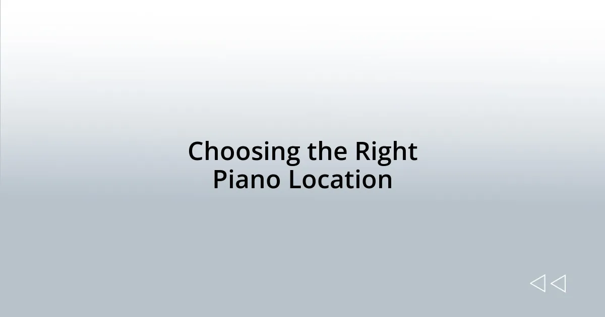 Choosing the Right Piano Location