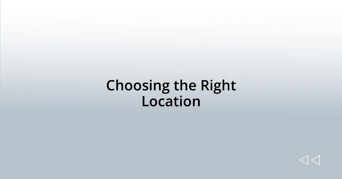 Choosing the Right Location