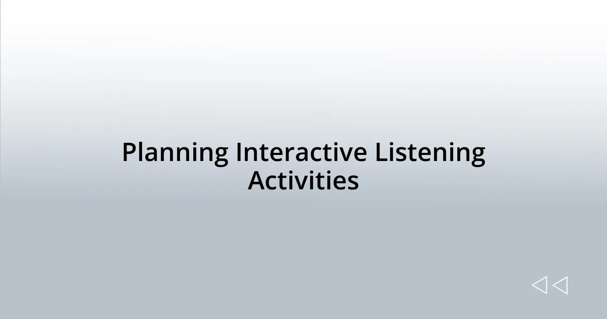 Planning Interactive Listening Activities