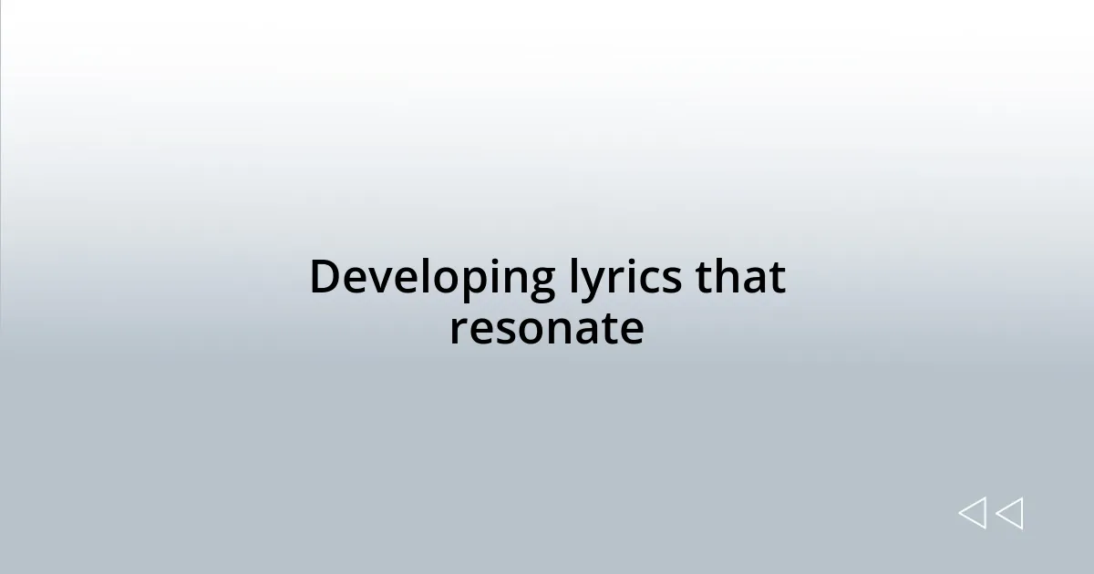 Developing lyrics that resonate