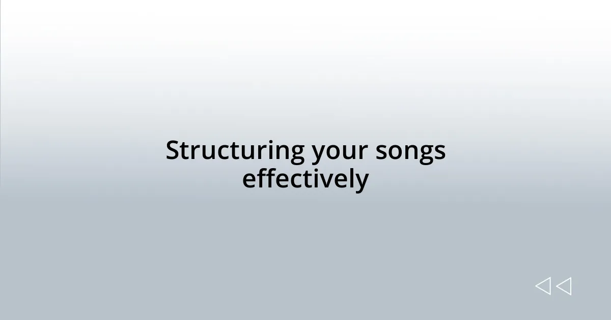 Structuring your songs effectively