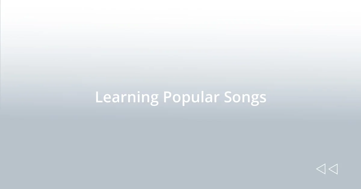 Learning Popular Songs