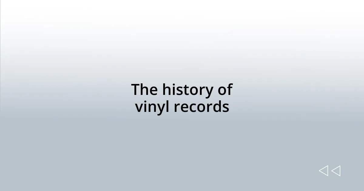 The history of vinyl records