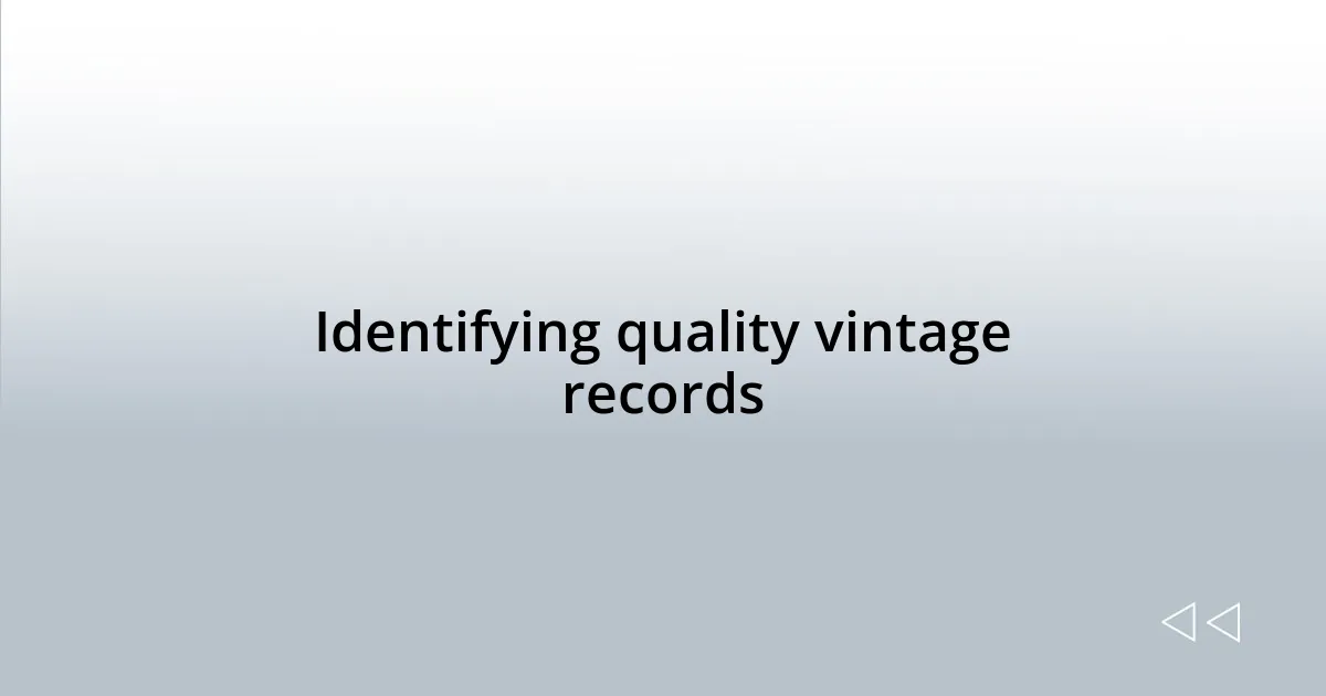 Identifying quality vintage records
