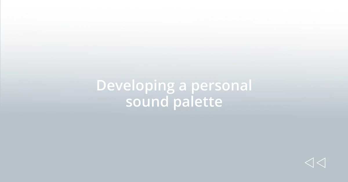 Developing a personal sound palette