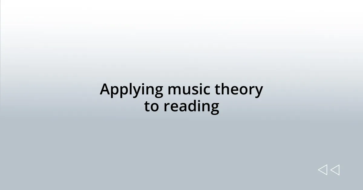 Applying music theory to reading