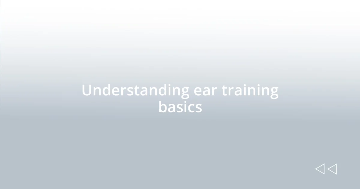 Understanding ear training basics