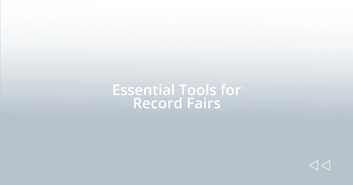 Essential Tools for Record Fairs
