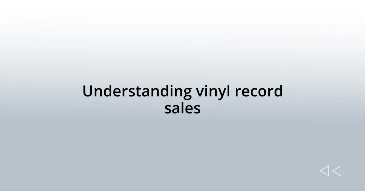 Understanding vinyl record sales