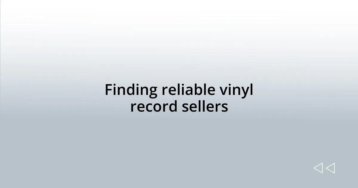 Finding reliable vinyl record sellers