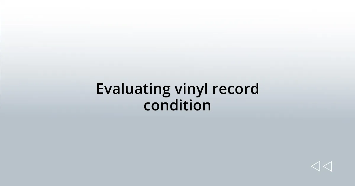 Evaluating vinyl record condition