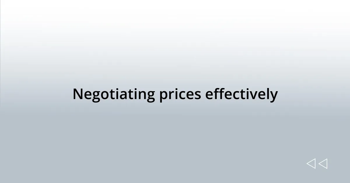 Negotiating prices effectively