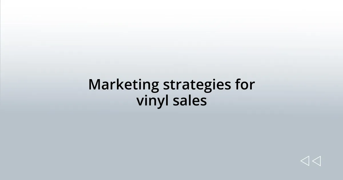 Marketing strategies for vinyl sales