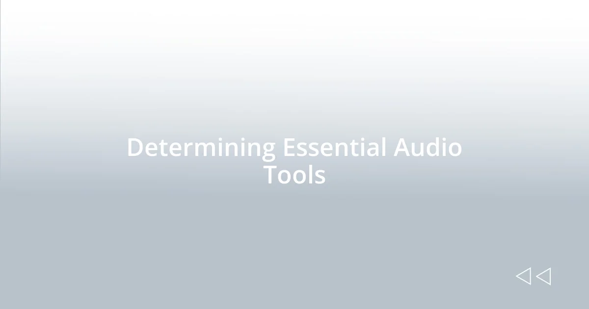 Determining Essential Audio Tools