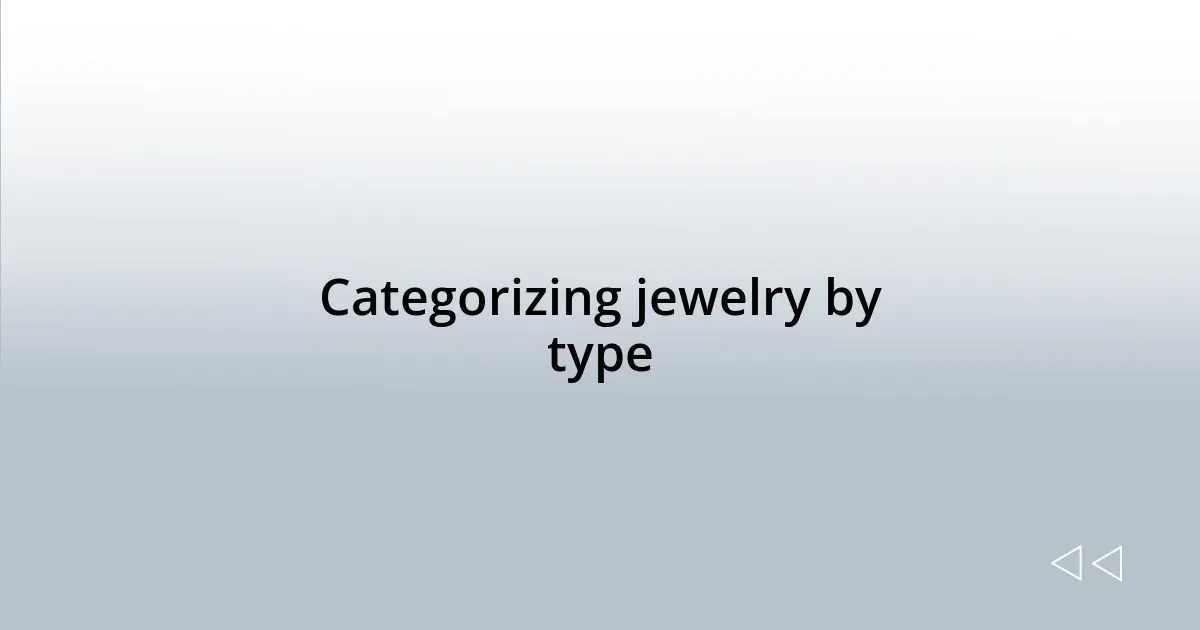 Categorizing jewelry by type